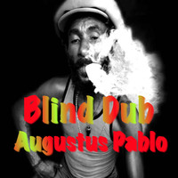 Augustus Pablo - Blind Dub