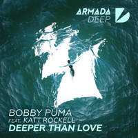 Bobby Puma feat. Katt Rockell - Deeper Than Love