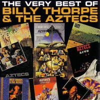 Billy Thorpe & The Aztecs - The Very Best Of
