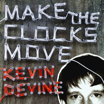 Kevin Devine - Make The Clocks Move