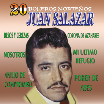 Juan Salazar - 20 Boleros Norteños