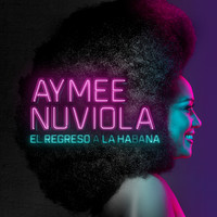 Aymee Nuviola - El Regreso a la Habana