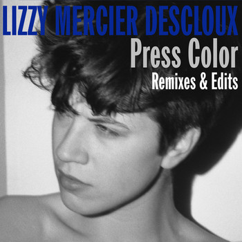 Lizzy Mercier Descloux - Press Color Remixes & Edits