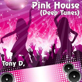Tony D, - Pink House (Deep Tunes)