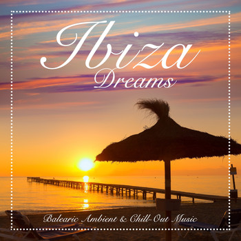 Various Artists - Ibiza Dreams (Balearic Ambient & Chill-Out Music)