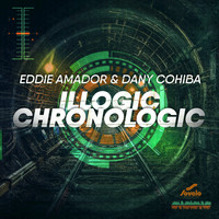 Eddie Amador, Dany Cohiba - Illogic Chronologic (Club Mix)