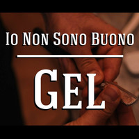 Gel - Io non sono buono (Explicit)