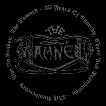 The Damned - 35 Years of Anarchy Chaos and Destruction - 35th Anniversary - Live in London