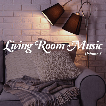 Various Artists - Living Room Music, Vol. 3 (Relaxed Home Grooves)