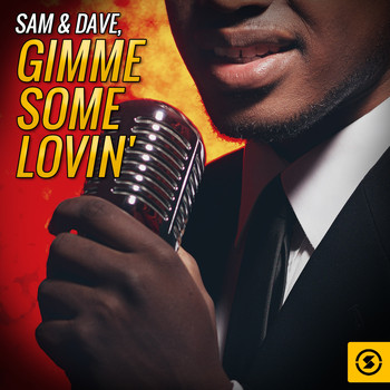 Sam & Dave - Gimme Some Lovin'