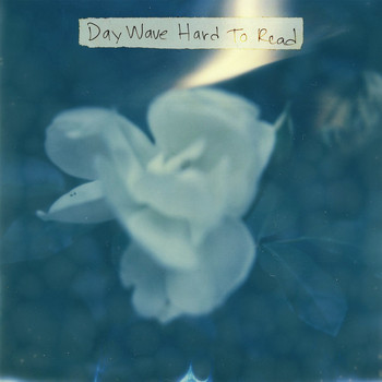 Day Wave - Hard to Read