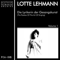 Lotte Lehmann - Die Lyrikerin der Gesangskunst, Vol. 1