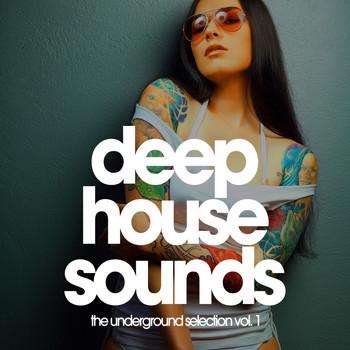 Various Artists - Deep House Sounds (The Underground Selection, Vol. 1) (Explicit)