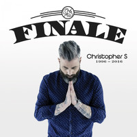 Christopher S - Finale (1996 - 2016) [International Version] (Explicit)