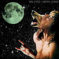 Big Eyes / Mean Jeans - Split