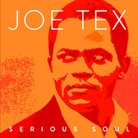 JOE TEX - Joe Tex ''serious Soul''