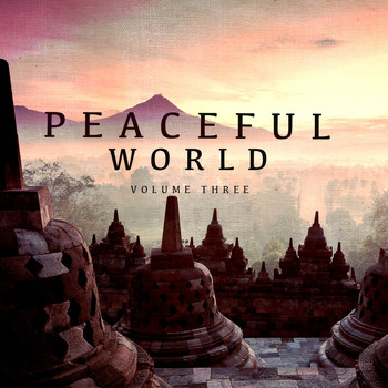 Various Artists - Peaceful World, Vol. 3 (Finest In Calm Electronic Music)
