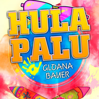 Gloana Bauer - Hulapalu