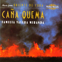 Familia Valera Miranda - Caña Quema: Music from Oriente De Cuba