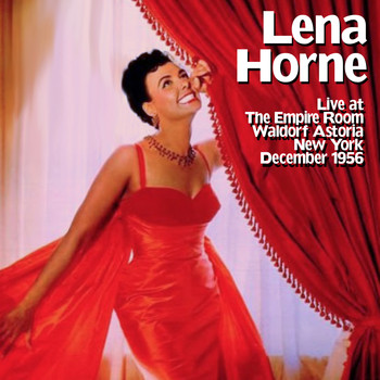Lena Horne - Lena Horne: Live at The Empire Room, Waldorf Astoria: New York, December 1956