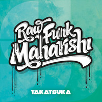 Raw Funk Maharishi - Takatsuka