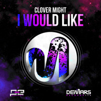 Clover Might - I Would Like