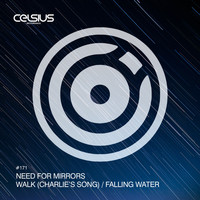 Need For Mirrors - Walk (Charlie's Song) / Falling Water
