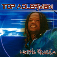 Top Alderman - Watcha krazem