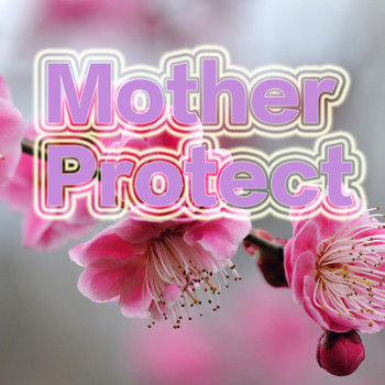 Various Artists - Mother Protect