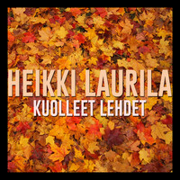 Heikki Laurila - Kuolleet Lehdet 