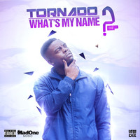Tornado - What's My Name EP