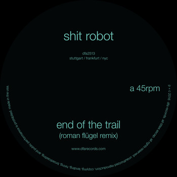 Shit Robot - End of the Trail (Roman Flügel Remix)