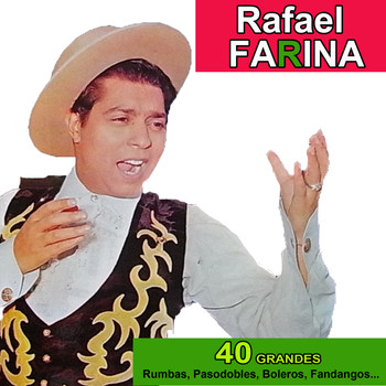 Rafael Farina - 40 grandes rumbas, pasodobles, boleros, fandangos…