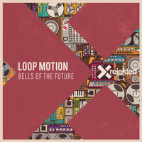 Loop Motion - Bells Of The Future
