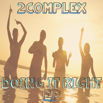2Complex - Doing It Right EP