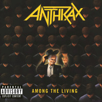 Anthrax - Among The Living (Explicit)