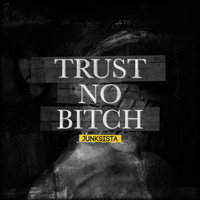 Junksista - Trust No Bitch (Explicit)