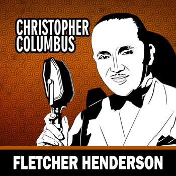 Fletcher Henderson - Christopher Columbus