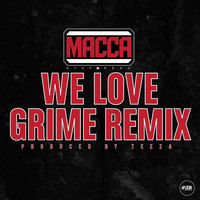 Macca - We Love Grime Remix