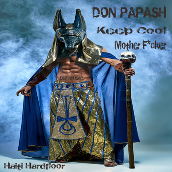 Don Papash - Keep Cool Mother F*cker (Haiti Hardfloor)