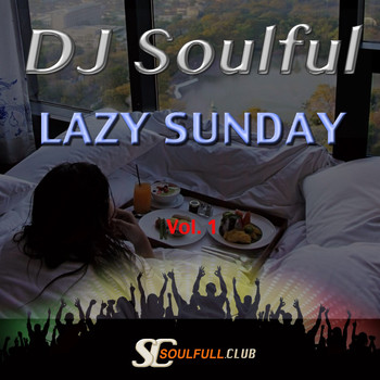 DJ Soulful - Lazy Sunday, Vol. 1