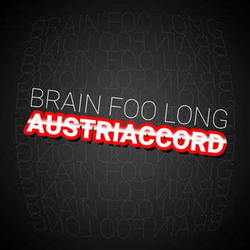 Brain Foo Long - Austriaccord