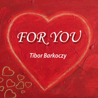 Tibor Barkoczy - For You