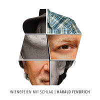 Harald Fendrich - Wienereien mit Schlag