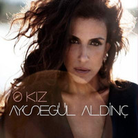 Ayşegül Aldinç - O Kız