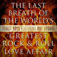 Boy George - The Last Breath of the World's Greatest Rock & Roll Love Affair (feat. Boy George)