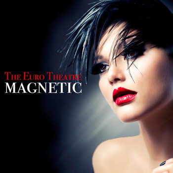 The Euro Theatre - Magnetic
