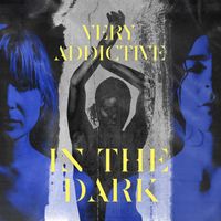 Very Addictive - In The Dark