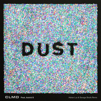 CLMD feat. Astrid S - Dust (Remixes)