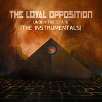 The Loyal Opposition - Under the State: The Instrumentals
